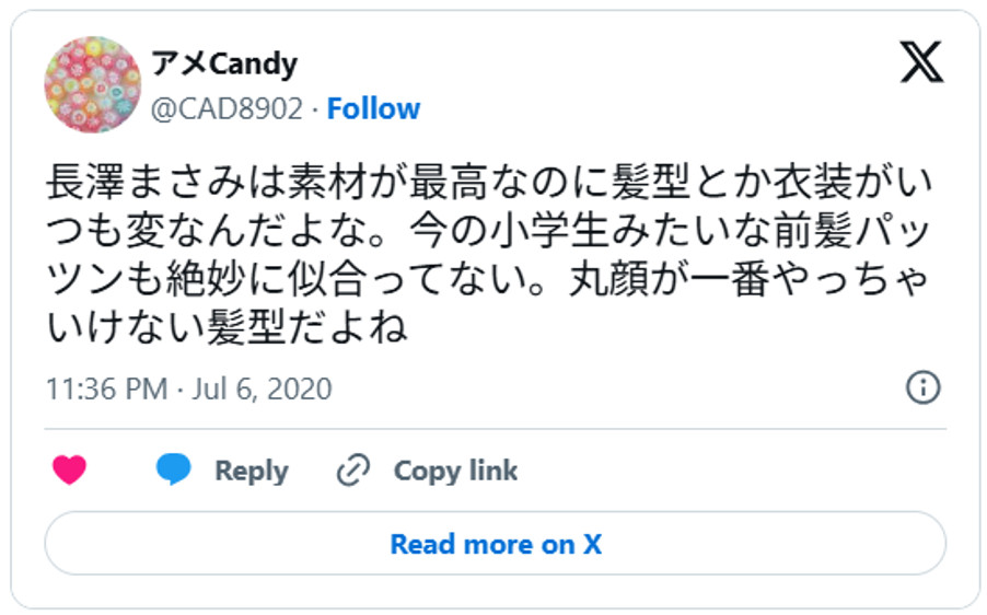 長澤まさみは素材が最高なのに髪型とか衣装がいつも変なんだよな。今の小学生みたいな前髪パッツンも絶妙に似合ってない。丸顔が一番やっちゃいけない髪型だよね(引用：Ｘより)