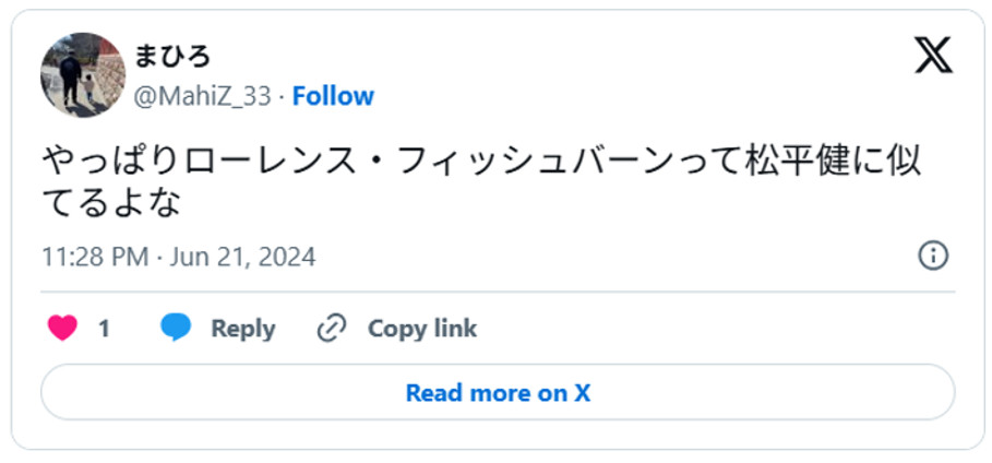 やっぱりローレンス・フィッシュバーンって松平健に似てるよなJune 21, 2024 (引用:Xより)